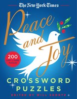 The New York Times Peace And Joy Crossword Puzzles: 200 Easy To Hard Puzzles