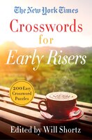 The New York Times Crosswords For Early Risers: 200 Easy Crossword Puzzles