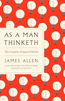 As A Man Thinketh: The Complete Original Edition And Master Of Destiny: A Gps Guide To Life