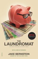 The Laundromat (previously Published As Secrecy World): Inside The Panama Papers, Illicit Money Networks, And The Global Elite