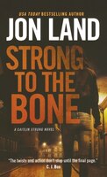 Strong To The Bone: A Caitlin Strong Novel
