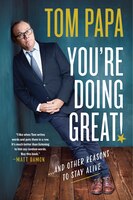 You're Doing Great!: And Other Reasons To Stay Alive