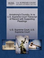 Armstrong's Foundry, In Re U.s. Supreme Court Transcript Of Record With Supporting Pleadings