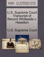 U.s. Supreme Court Transcript Of Record Whiteside V. Haselton
