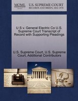 U S V. General Electric Co U.s. Supreme Court Transcript Of Record With Supporting Pleadings