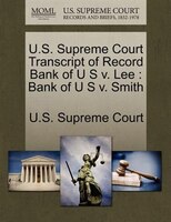U.s. Supreme Court Transcript Of Record Bank Of U S V. Lee: Bank Of U S V. Smith