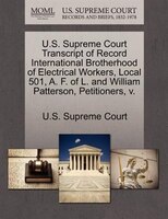 U.s. Supreme Court Transcript Of Record International Brotherhood Of Electrical Workers, Local 501, A. F. Of L. And William Patter