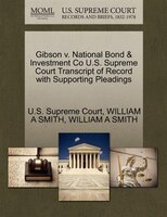 Gibson V. National Bond & Investment Co U.s. Supreme Court Transcript Of Record With Supporting Pleadings