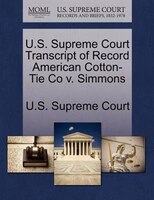 U.s. Supreme Court Transcript Of Record American Cotton-tie Co V. Simmons