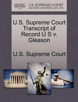 U.s. Supreme Court Transcript Of Record U S V. Gleason