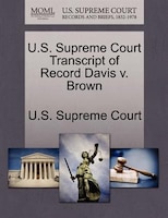 U.s. Supreme Court Transcript Of Record Davis V. Brown