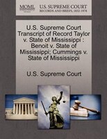 U.s. Supreme Court Transcript Of Record Taylor V. State Of Mississippi: Benoit V. State Of Mississippi; Cummings V. State Of Missi