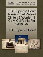 U.s. Supreme Court Transcript Of Record Clinton E Worden & Co V. California Fig Syrup Co.