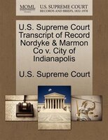 U.s. Supreme Court Transcript Of Record Nordyke & Marmon Co V. City Of Indianapolis