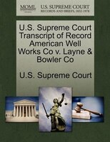 U.s. Supreme Court Transcript Of Record American Well Works Co V. Layne & Bowler Co