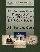 U.s. Supreme Court Transcript Of Record Chicago, R I & P R Co V. Beatty