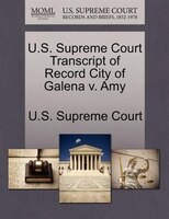 U.s. Supreme Court Transcript Of Record City Of Galena V. Amy
