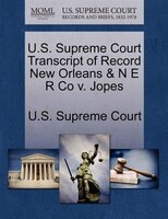 U.s. Supreme Court Transcript Of Record New Orleans & N E R Co V. Jopes