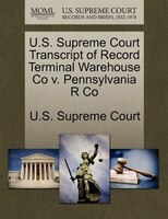 U.s. Supreme Court Transcript Of Record Terminal Warehouse Co V. Pennsylvania R Co