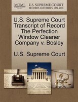U.s. Supreme Court Transcript Of Record The Perfection Window Cleaner Company V. Bosley