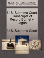 U.s. Supreme Court Transcripts Of Record Burnet V. Logan