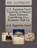 U.s. Supreme Court Transcript Of Record Black Diamond Coal-mining Co V. Excelsior Coal Co