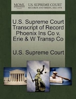 U.s. Supreme Court Transcript Of Record Phoenix Ins Co V. Erie & W Transp Co