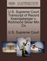 U.s. Supreme Court Transcript Of Record Koenigsberger V. Richmond Silver Min Co