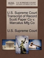 U.s. Supreme Court Transcript Of Record Scott Paper Co V. Marcalus Mfg Co