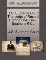 U.s. Supreme Court Transcript Of Record Corona Coal Co V. Southern R Co