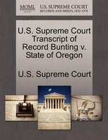 U.s. Supreme Court Transcript Of Record Bunting V. State Of Oregon