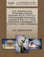 U.s. Supreme Court Transcripts Of Record Cincinnati, N O & T P R Co V. Commonwealth Of Kentucky; Louisville & N.r. Co. V. Com. Of