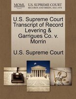 U.s. Supreme Court Transcript Of Record Levering & Garrigues Co. V. Morrin