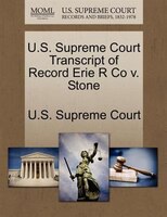 U.s. Supreme Court Transcript Of Record Erie R Co V. Stone