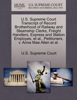 U.s. Supreme Court Transcript Of Record Brotherhood Of Railway And Steamship Clerks, Freight Handlers, Express And Station Employe