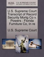 U.s. Supreme Court Transcript Of Record Security Mortg Co V. Powers: Florida Furniture Co, In Re