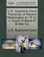 U.s. Supreme Court Transcript Of Record Washington & I R Co V. Coeur D'alene R & Nav Co