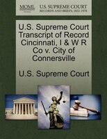 U.s. Supreme Court Transcript Of Record Cincinnati, I & W R Co V. City Of Connersville