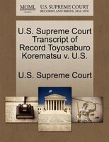 U.s. Supreme Court Transcript Of Record Toyosaburo Korematsu V. U.s.