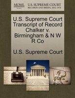 U.s. Supreme Court Transcript Of Record Chalker V. Birmingham & N W R Co