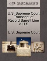 U.s. Supreme Court Transcript Of Record Barrett Line V. U S