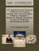 U.s. Supreme Court Transcript Of Record First Federal Savings And Loan Association Of Warren, Appellant, V. Stanley W. Bowers (suc