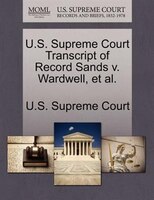 U.s. Supreme Court Transcript Of Record Sands V. Wardwell, Et Al.