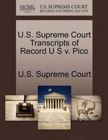 U.s. Supreme Court Transcripts Of Record U S V. Pico