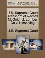 U.s. Supreme Court Transcript Of Record Mcgoldrick Lumber Co V. Kinsolving