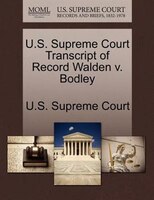 U.s. Supreme Court Transcript Of Record Walden V. Bodley
