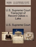 U.s. Supreme Court Transcript Of Record Oakes V. Lake