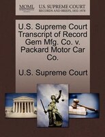 U.s. Supreme Court Transcript Of Record Gem Mfg. Co. V. Packard Motor Car Co.