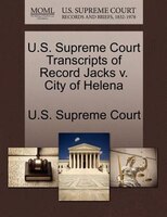 U.s. Supreme Court Transcripts Of Record Jacks V. City Of Helena