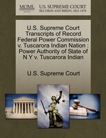 U.s. Supreme Court Transcripts Of Record Federal Power Commission V. Tuscarora Indian Nation: Power Authority Of State Of N Y V. T